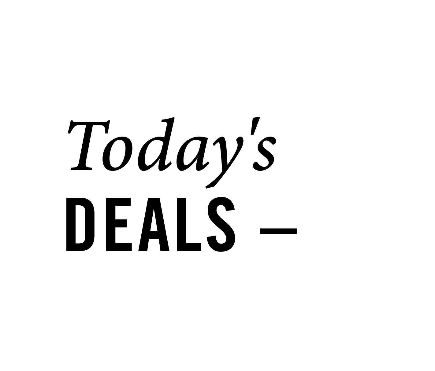 Text reading Todays DEALS – in black font on a plain white background.